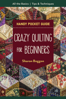Crazy Quilting for Beginners Pocket Guide