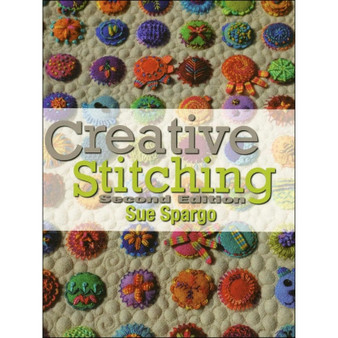 Creative Stitching, Second Edition by Sue Spargo