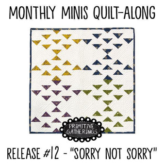 Monthly Minis QAL Quilt #12 Sorry, Not Sorry PRI-2104 PRINTED PATTERN