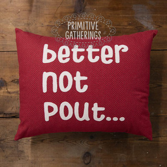 Better Not Pout Pillow PRI-2134
