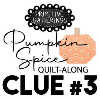 Pumpkin Spice Quilt Along DOWNLOAD Clue #3