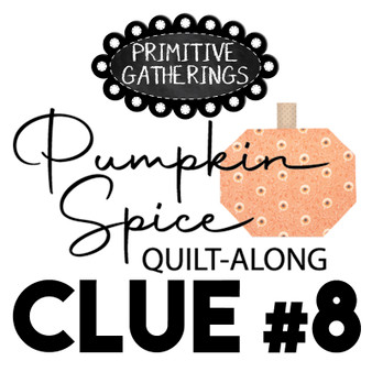 Pumpkin Spice Quilt Along DOWNLOAD Clue #8
